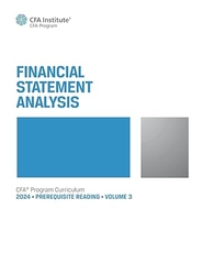 2024 CFA® Program Prerequisite Reading Volume 3: Financial Statement Analysis (2024 CFA® Program Prerequisite Readings)