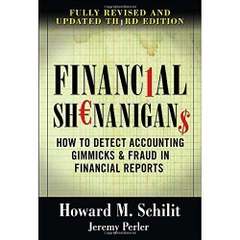 Financial Shenanigans: How to Detect Accounting Gimmicks & Fraud in Financial Reports, 3rd Edition