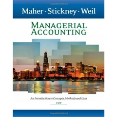Managerial Accounting: An Introduction to Concepts, Methods and Uses