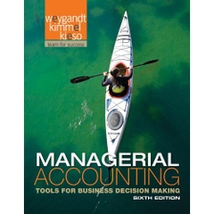 Managerial Accounting: Tools for Business Decision Making