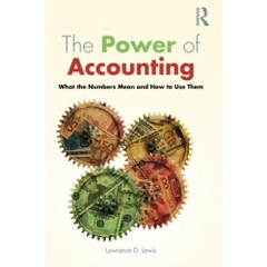 The Power of Accounting: What the Numbers Mean and How to Use Them