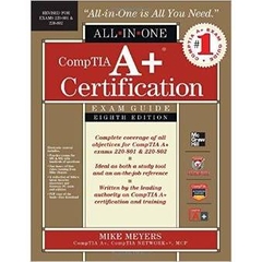 CompTIA A+ Certification All-in-One Exam Guide, 8th Edition (Exams 220-801 & 220-802)