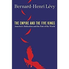 The Empire and the Five Kings: America's Abdication and the Fate of the World