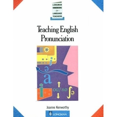 Teaching English Pronunciation (Longman Handbooks for Language Teachers)