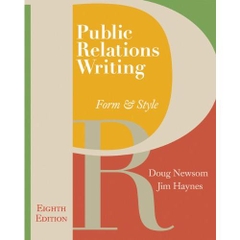 PUBLIC RELATIONS WRITING: FORM & STYLE BY DOUG NEWSOM (8TH ED)