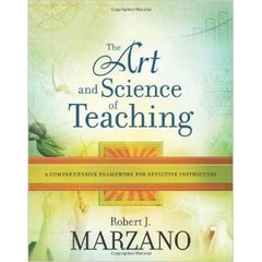The Art and Science of Teaching: A Comprehensive Framework for Effective Instruction (Professional Development)