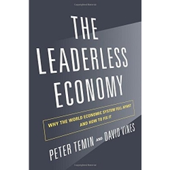 The Leaderless Economy: Why the World Economic System Fell Apart and How to Fix It