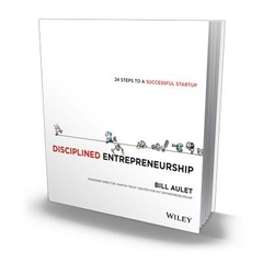 Disciplined Entrepreneurship: 24 Steps to a Successful Startup