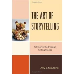 The Art of Storytelling: Telling Truths Through Telling Stories (repost)