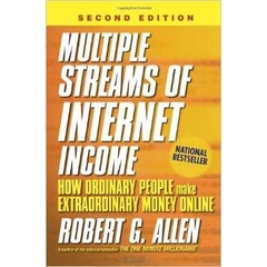 Multiple Streams of Internet Income - How Ordinary People Make Extraordinary Money Online, 2nd Edition