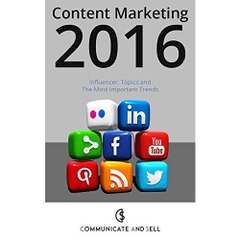 Content Marketing 2016: Influencer, Topics and The Most Important Trends: 2. Advanced Edition (Professional Content Marketing)