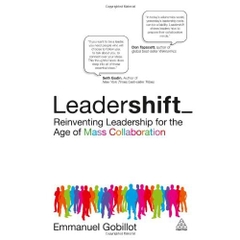 Leadershift: Reinventing Leadership for the Age of Mass Collaboration