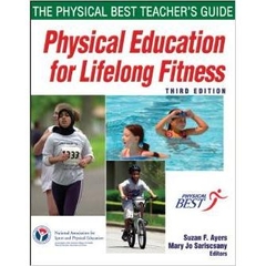 Physical Education for Lifelong Fitness - 3rd Edition: The Physical Best Teachers Guide