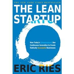 The Lean Startup: How Today's Entrepreneurs Use Continuous Innovation to Create Radically Successful Businesses