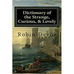 Dictionary of the Strange, Curious & Lovely