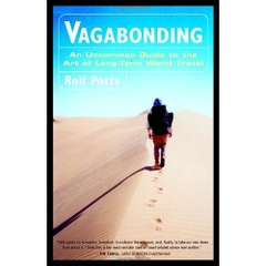 Vagabonding: An Uncommon Guide to the Art of Long-Term World Travel