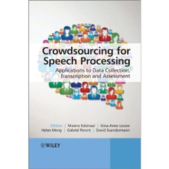 Crowdsourcing for Speech Processing: Applications to Data Collection, Transcription and Assessment