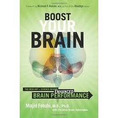 Boost Your Brain - The New Art and Science Behind Enhanced Brain Performance