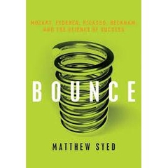 Bounce - Mozart, Federer, Picasso, Beckham, and the Science of Success