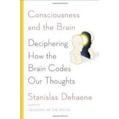 Consciousness and the Brain - Deciphering How the Brain Codes Our Thoughts