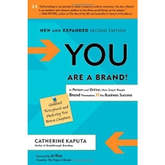You Are a Brand!: In Person and Online, How Smart People Brand Themselves For Business Success, Second Edition