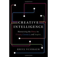 Creative Intelligence: Harnessing the Power to Create, Connect, and Inspire