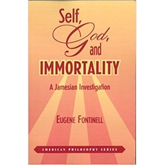 Self, God and Immortality: A Jamesian Investigation