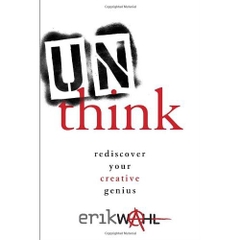 Unthink: Rediscover Your Creative Genius