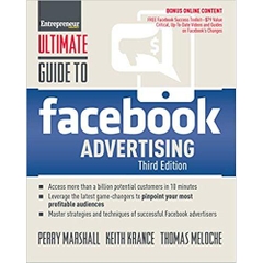 Ultimate Guide to Facebook Advertising: How to Access 1 Billion Potential Customers in 10 Minutes (Ultimate Series) 3rd Edition