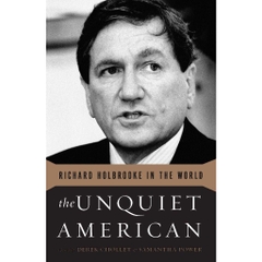 The Unquiet American: Richard Holbrooke in the World
