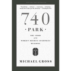 740 Park: The Story of the World's Richest Apartment Building