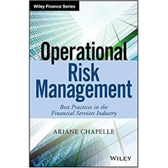 Operational Risk Management: Best Practices in the Financial Services Industry (The Wiley Finance Series)