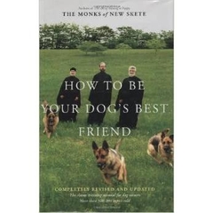 How to Be Your Dog's Best Friend: The Classic Training Manual for Dog Owners (Revised & Updated Edition)