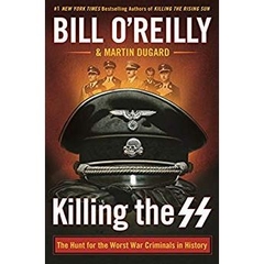 Killing the SS: The Hunt for the Worst War Criminals in History