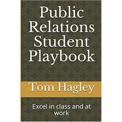 Public Relations Student Playbook: Excel in class and at work