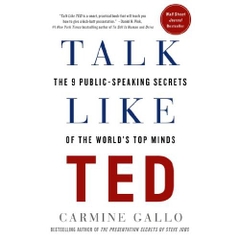 Talk Like TED: The 9 Public-Speaking Secrets of the World's Top Minds