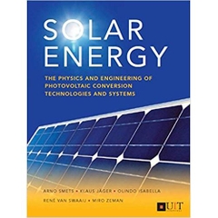 Solar Energy: The physics and engineering of photovoltaic conversion, technologies and systems