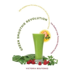 Green Smoothie Revolution - The Radical Leap Towards Natural Health