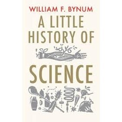 A Little History of Science by William Bynum