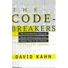 The Codebreakers - The Comprehensive History of Secret Communication from Ancient Times to the Internet