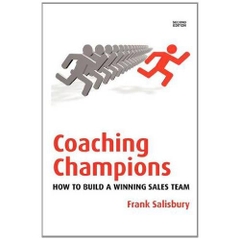 Coaching Champions: How to Build a Winning Sales Team (2e)