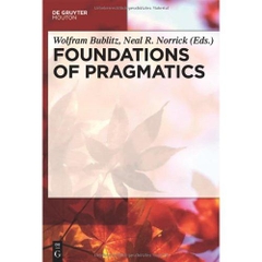 Foundations of Pragmatics (Handbooks of Pragmatics)