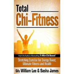 Total Chi Fitness - Meridian Stretching Exercises for Ultimate Fitness, Performance and Health