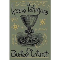 The Buried Giant: A Novel