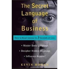 The Secret Language of Business - How to Read Anyone in 3 Seconds or Less
