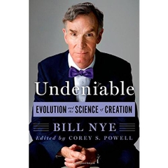 Undeniable: Evolution and the Science of Creation