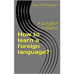How to learn a foreign language?: A polyglot explains