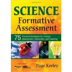 Science Formative Assessment: 75 Practical Strategies for Linking Assessment, Instruction, and Learning