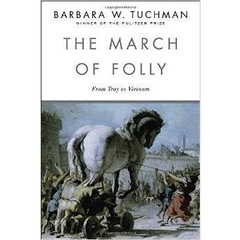 The March of Folly: From Troy to Vietnam