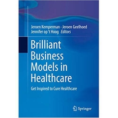 Brilliant Business Models in Healthcare: Get Inspired to Cure Healthcare